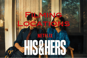 Where was His & Hers Filmed?